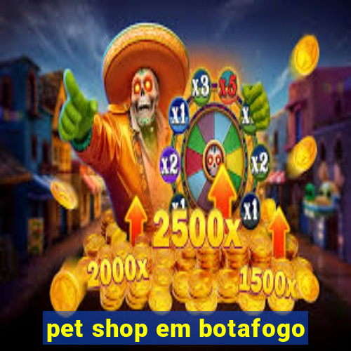 pet shop em botafogo